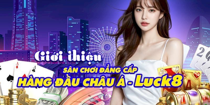 Giới thiệu Luck8